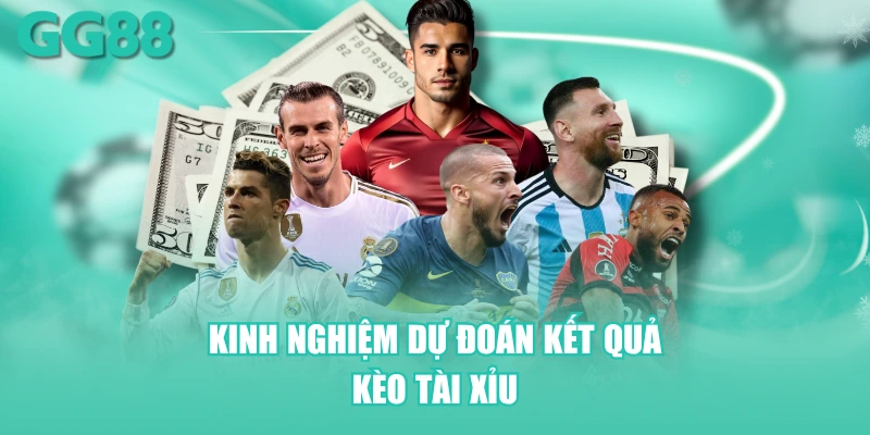 Kinh nghiệm dự đoán kết quả kèo tài xỉu bóng đá